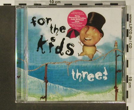 V.A.For the Kids: Three, FS-New, Nettwerk, EU, 2007 Typ: CD Best.-Nr.: 96711 Preis: 7,50 Euro