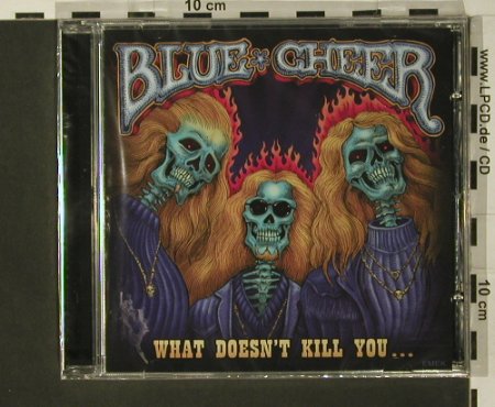 Blue Cheer: What doesn't kill you..., FS-New, Evangeline (GELM 4112), , 2007 Typ: CD Best.-Nr.: 97621 Preis: 10,00 Euro