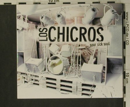 Los Chicros: Sour Sick Soul, Digi, Abeille Music(MEL002), F, 2007 - CD - 99243 - 10,00 Euro