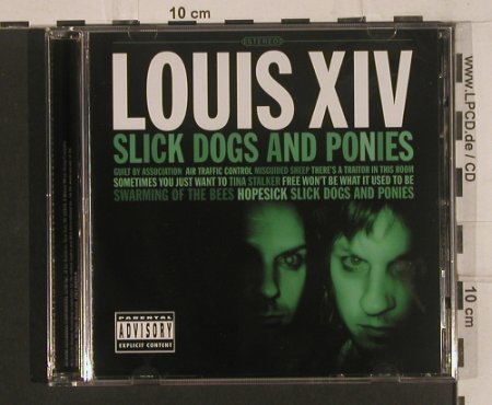 Louis XIV: Slick Dogs And Ponies, Inkubator, EU, 2008 Typ: CD Best.-Nr.: 99689 Preis: 7,50 Euro