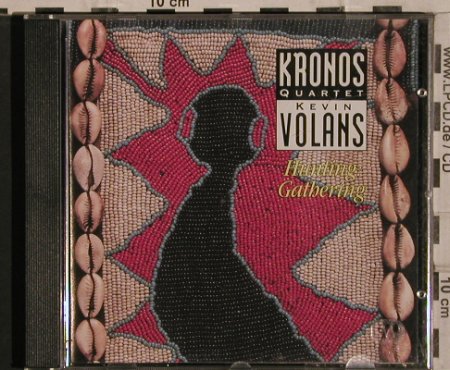 Kronos Quartet & Kevin Volans: Hunting: Gathering, Nonesuch, D, 1991 Typ: CD Best.-Nr.: 82396 Preis: 9,00 Euro