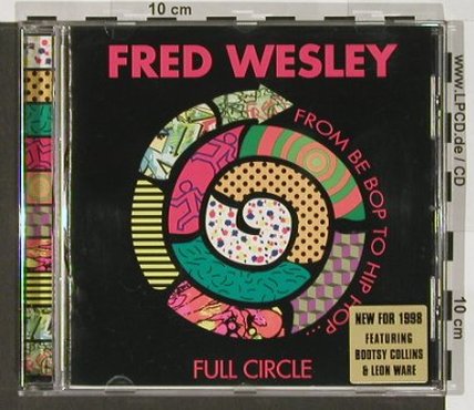 Wesley,Fred: Full Circle,f.Bootsy Collins,L.Ware, NY, EEC, 1998 Typ: CD Best.-Nr.: 82488 Preis: 10,00 Euro