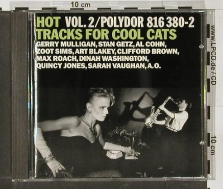 V.A.Hot Tracks for Cool Cats: Vol.2-Mulligan...Al Cohn&Zoot Sims, Polyd.(), ,  - CD - 82492 - 5,00 Euro