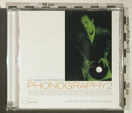 V.A.DJ Smash Presents: Phonography 2, 15 Tr., Blue Note, EU, 2003 Typ: CD Best.-Nr.: 82494 Preis: 7,50 Euro