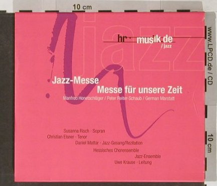 Honetschläger: Jazz-Messe-Messe für Unsere Zeit, hr 2, D, 2001 Typ: CD Best.-Nr.: 91182 Preis: 11,50 Euro