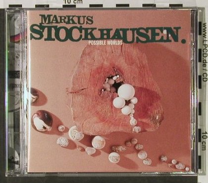 Stockhausen,Markus: Possible Worlds, 1Tr. 57:45, CMP (CD 68), D, 1995 Typ: CD Best.-Nr.: 92916 Preis: 10,00 Euro