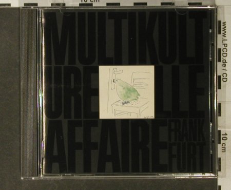 V.A.Multikulturelle Affaire: Re Frankfurt,12 Tr., CBS (467020 2), A, 1990 Typ: CD Best.-Nr.: 94959 Preis: 10,00 Euro