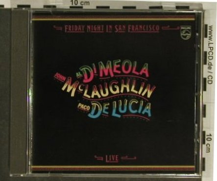 Di Meola/McLaughlin/deLucia: Friday Night In SanFrancisco, Philips, D, 1981 Typ: CD Best.-Nr.: 97384 Preis: 7,50 Euro