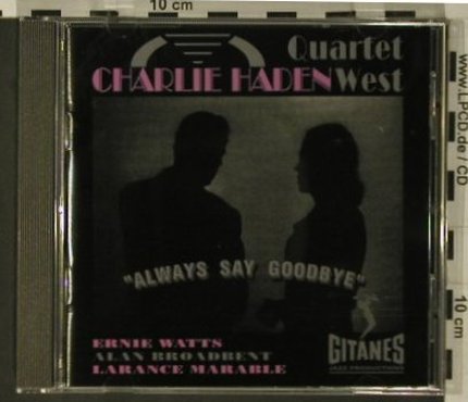 Haden,Charlie-Quartet West: Always Say Goodbye, Gitanes(), F, 1994 - CD - 97725 - 7,50 Euro