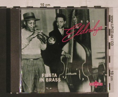 Eldridge,Roy: Fiesta in Brass, Charly/ Le Jazz (CD 46), EU, 1996 Typ: CD Best.-Nr.: 99714 Preis: 5,00 Euro