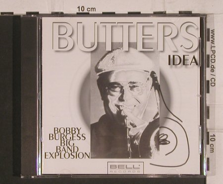 Burgess,Bobby  Big Band Explosion: Butters Idea, Bell(BLR 84 069), D, 1996 - CD - 99747 - 7,50 Euro