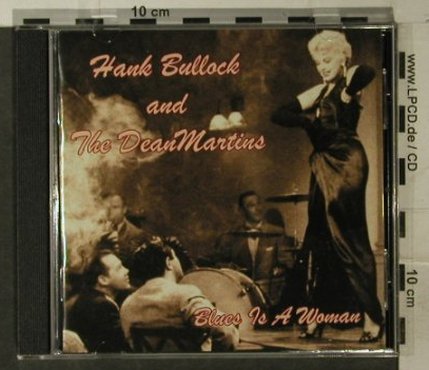 Hank Bullock and the Dean Martins: Blues is a Woman, Gingertone(), D, 2005 - CD - 83121 - 7,50 Euro