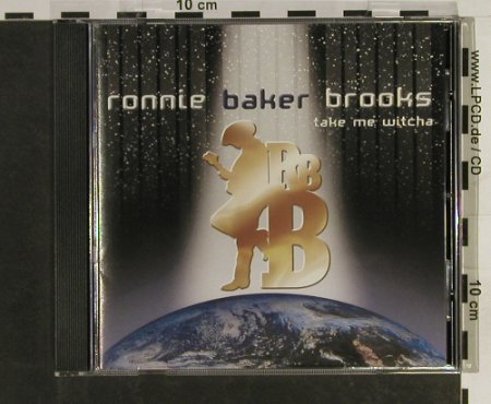 Brooks,Ronnie Baker: Take Me Witcha, Watchdog(337-02), , 2001 - CD - 93256 - 12,50 Euro