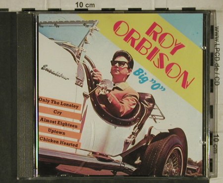 Orbison,Roy: Big "O", 16 Tr., CeDe Int.(CD 99005), EEC, 1987 - CD - 51168 - 3,00 Euro