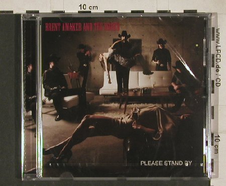 Amaker,Brent and the Rodeo: Please Stand By, FS-New, Spark & Shine(KAS 010), , 2011 - CD - 80833 - 10,00 Euro