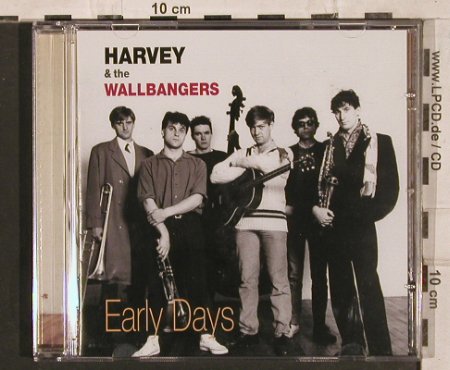 Harvey & the Wallbangers: Early Days, Gott, D, 2004 Typ: CD Best.-Nr.: 83826 Preis: 15,00 Euro