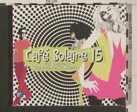 V.A.Cafe Solaire 15: Soul Emotions f.Cool Funky...Digi, SoulStar(), D,FS-New, 2008 - 2CD - 80013 - 10,00 Euro