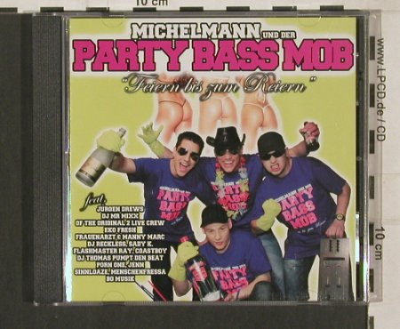 Michelmann und der Party Bass Mob: Feiern bis zum Reiern, Michelmann Rec.(), EU, 2009 - CD - 80106 - 7,50 Euro