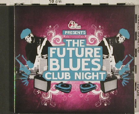 V.A.The Future Blues Club Night: Jon Flores...K Chico, Digi, FS-New, Lola's World(CLS0002052), , 2010 - CD - 80879 - 10,00 Euro