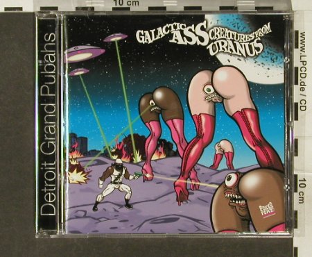 Detroit Grand Pubahs: Galactic Ass Creatures fr.Uranus, Poker Flat Recordings(), EU, 2004 - CD - 82697 - 7,50 Euro