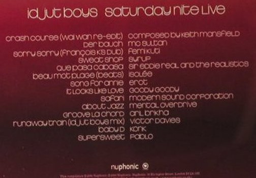 Idjut Boys: Saturday Nite Live, Nuphonic (NUX143cd), UK, 00 Typ: CD Best.-Nr.: 95028 Preis: 10,00 Euro
