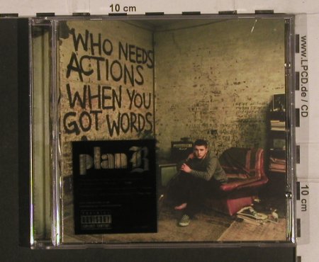 Plan B: Who Needs Actions When You Got, 679 Rec.(), ,  - CD - 99653 - 7,50 Euro