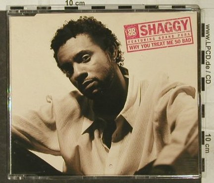Shaggy feat.Grand Puba: Why You Treat Me So Bad*4, Virgin(8 93331 2), NL, 1996 - CD5inch - 57293 - 2,50 Euro