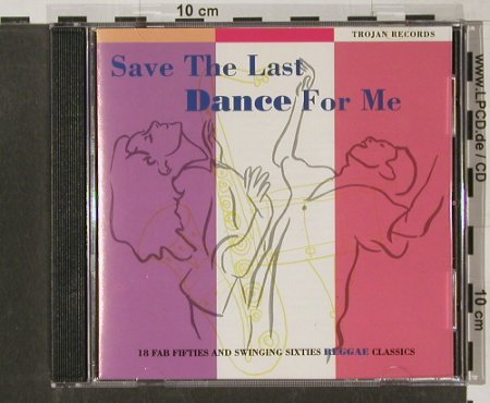 V.A.Save the Last Dance for me: 18 fab 50's & swinging 60's, Trojan(CDTRL 317), F, 1993 - CD - 58355 - 7,50 Euro