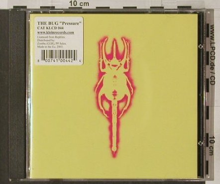 The Bug: Pressure, Klein Rec (044), , 03 Typ: CD Best.-Nr.: 58451 Preis: 7,50 Euro