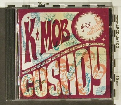 K-Mob: Cushdy, Elmo(ELMcd 1023), D, 2005 - CD - 59190 - 9,00 Euro