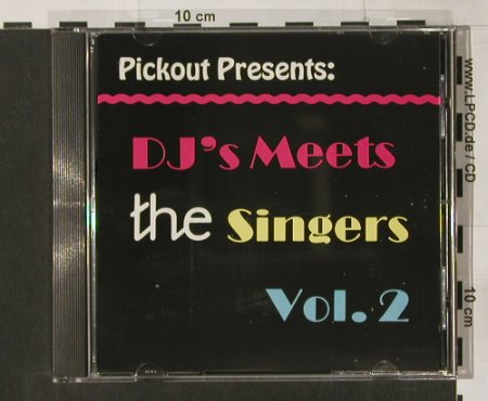 V.A.Pickout presents: The DJ's meets the Singers Vol.2, Sonic Sound(SON CD 0049), CDN, 1993 - CD - 62043 - 6,00 Euro