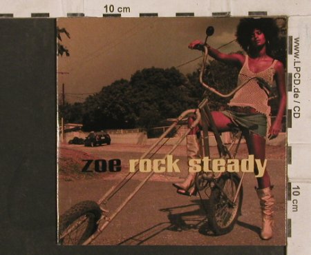 Zoe: Rock Steady, 1Tr. Digi, Chet Records / Sony(), EU, 2004 - CD5inch - 83796 - 5,00 Euro