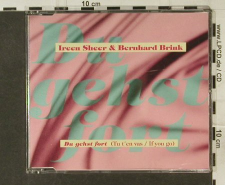 Sheer,Ireen & Bernhard Brink: Du gehst fort / Chanson D'Amour, EMI, D, 1992 Typ: CD5" Best.-Nr.: 50232 Preis: 2,50 Euro