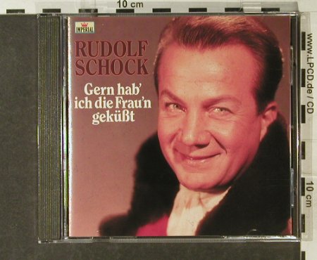 Schock,Rudolf: Gern Hab'Ich die Frau'n Geküßt, EMI (520-7 48093 2), CH Typ: CD Best.-Nr.: 54002 Preis: 5,00 Euro