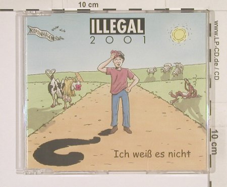 Illegal 2001: Ich weiß es nicht*4, Univers, EU, 01 Typ: CD5" Best.-Nr.: 55667 Preis: 4,00 Euro