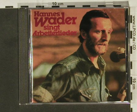 Wader,Hannes: Singt Arbeiterlieder(77), Mercury, D, 1990 Typ: CD Best.-Nr.: 56771 Preis: 10,00 Euro
