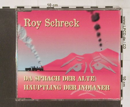 Schreck,Roy: Da Sprach d. alte Häuptling...*2+2, Jero, D, 00 Typ: CD5" Best.-Nr.: 62423 Preis: 2,50 Euro