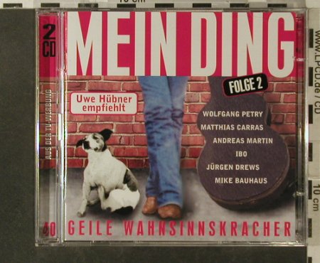 V.A.Mein Ding: 40 Geile Wahnsinnskracher Folge 2, BMG, EU, 1999 Typ: 2CD Best.-Nr.: 65985 Preis: 5,00 Euro