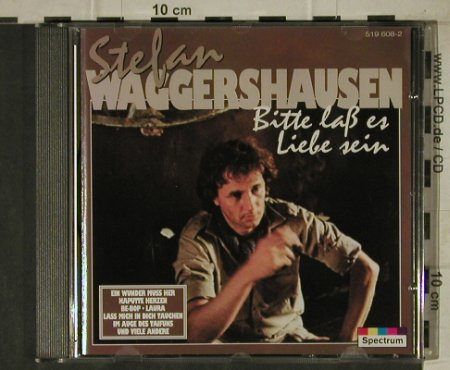 Waggershausen,Stefan: Bitte laß es Liebe sein, Spectrum (519 608-2), EC Typ: CD Best.-Nr.: 81690 Preis: 6,00 Euro