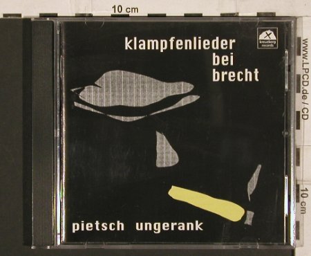 Pietsch,Gina & Dietmar Ungerank: Klampfenlieder bei Brecht, Kreuzberg Rec.(kr 10018), D, 1997 - CD - 81771 - 10,00 Euro