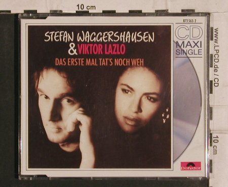 Waggershausen,Stefan & Victor Lazlo: Das Erste Mal Tat's Noch Weh*2+1, Polydor(873 562-7), D, 1990 - CD5inch - 82049 - 5,00 Euro