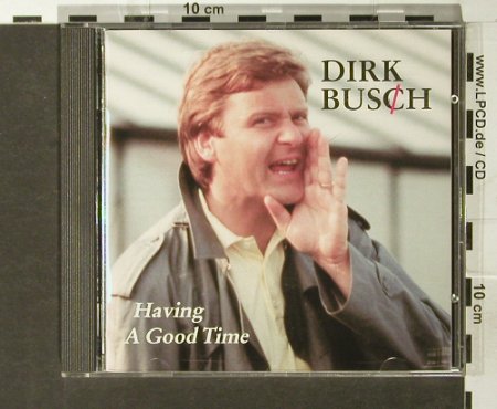 Busch,Dirk: Having a good Time, Sophisticat Music(SOPH cd 2508), D, 1991 - CD - 93851 - 10,00 Euro