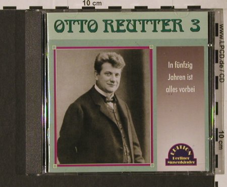 Reutter,Otto: In 50 Jahren Ist Alles Vorbei, Duophon(), D, 2000 - CD - 94412 - 7,50 Euro