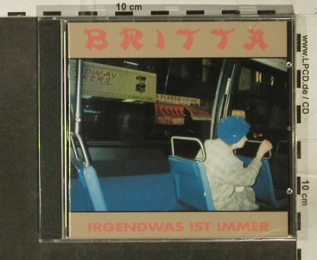 Britta: Irgendwas Ist Immer, FS-New, Flittchen Rec.(FLIT 4), D, 1999 - CD - 95265 - 14,00 Euro