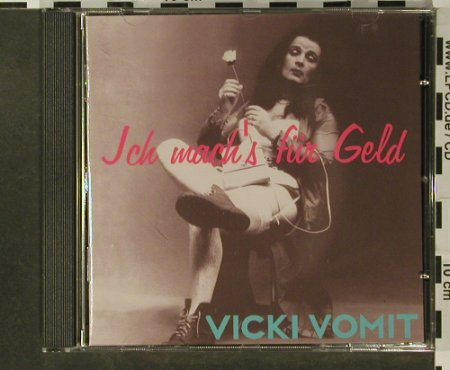 Vomit,Vicki: Ich Mach's Für Geld, Modern Music Rec.(NZ 005-2), D, 1994 - CD - 96675 - 7,50 Euro