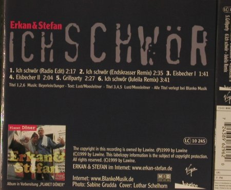 Erkan & Stefan: Ich Schwör, 6 Tr., Virgin, , 1999 Typ: CD5" Best.-Nr.: 97574 Preis: 2,50 Euro