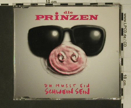 Prinzen: Du Musst Ein Schwein Sein*4, Hansa, D, 95 Typ: CD5" Best.-Nr.: 97769 Preis: 2,50 Euro