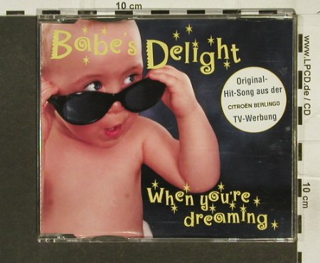 Babe's Delight: When you're dreaming*5(Citroen), A 45 Music(), , 1999 - CD5inch - 52966 - 2,50 Euro