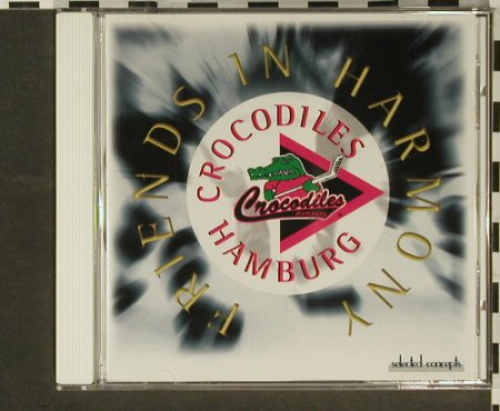 V.A.Crocodiles Hamburg: Friends in Harmony, SelectedS.(), D, 97 - CD - 59535 - 5,00 Euro
