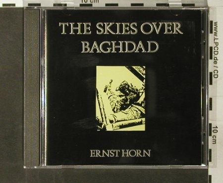Horn,Ernst: The Skies Over Baghdad, classX records(GYM 611), D, 1991 - CD - 65251 - 7,50 Euro